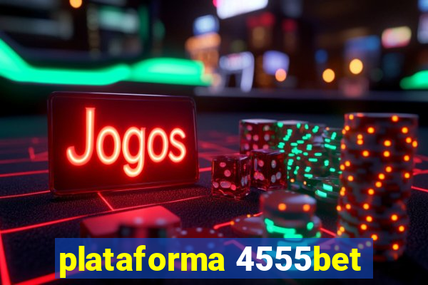 plataforma 4555bet